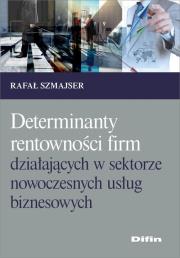 Okładka książki Determinanty rentowności firm działających w sektorze nowoczesnych usług biznesowych