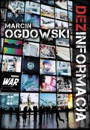 (Dez)informacja. Autor: Ogdowski Marcin. Dadada.pl Okładka książki (Dez)informacja