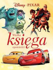 Disney Pixar. Wielka księga opowieści. Autor: Katarzyna Nędzi. Dadada.pl Okładka książki Disney Pixar. Wielka księga opowieści