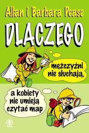 Dlaczego mężczyźni nie słuchają, a kobiety nie... Autor: Barbara Pease, Allan Pease. Dadada.pl Okładka książki Dlaczego mężczyźni nie słuchają, a kobiety nie..