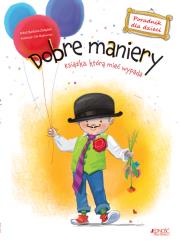 Dobre maniery. Poradnik dla dzieci. Autor: Żołądek Barbara. Dadada.pl Okładka książki Dobre maniery. Poradnik dla dzieci