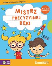 Domowa Akademia Mistrz precyzyjnej ręki. Autor: Elżbieta Pietruczuk-Bogucka. Dadada.pl Okładka książki Domowa Akademia Mistrz precyzyjnej ręki