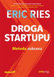Droga Startupu Metoda sukcesu. Autor: Eric Ries. Dadada.pl Okładka książki Droga Startupu Metoda sukcesu