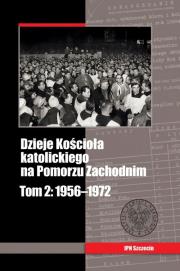 Opakowanie Dzieje Kościoła katolickiego na Pomorzu Zachodnim Tom 2 1956-1972