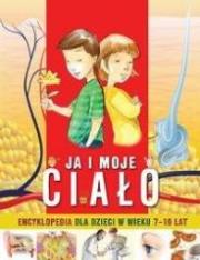 Encyklopedia - Ja i moje ciało SIEDMIORÓG. Autor: Minkowski Aleksander. Dadada.pl Okładka książki Encyklopedia - Ja i moje ciało SIEDMIORÓG