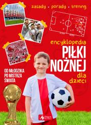 Encyklopedia piłki nożnej dla dzieci. Autor: Piotr Żak. Dadada.pl Okładka książki Encyklopedia piłki nożnej dla dzieci