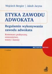 Etyka zawodu adwokata. Autor: Bergier Wojciech, Jacyna Jakub. Dadada.pl Okładka książki Etyka zawodu adwokata