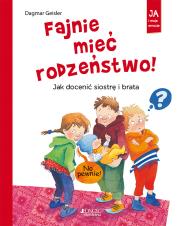 Fajnie mieć rodzeństwo!. Autor: Dagmar Geisler. Dadada.pl Okładka książki Fajnie mieć rodzeństwo!