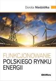 Okładka książki Funkcjonowanie polskiego rynku energii