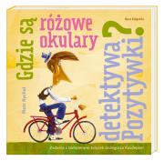 Gdzie są różowe okulary detektywa Pozytywki?. Autor: Piotr Rychel. Dadada.pl Okładka książki Gdzie są różowe okulary detektywa Pozytywki?