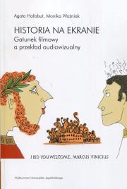 Historia na ekranie. Gatunek filmowy a przekład.... Autor: Agata Hołobut, Rościszewska-Woźniak Monika. Dadada.pl Okładka książki Historia na ekranie. Gatunek filmowy a przekład...