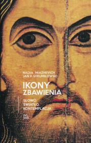 Ikony Zbawienia. Autor: Miazhevich Nadia, Strumiłowski Jan P.. Dadada.pl Okładka książki Ikony Zbawienia