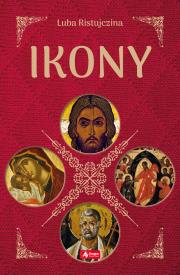 Ikony. Autor: Luba Ristujczina. Dadada.pl Okładka książki Ikony