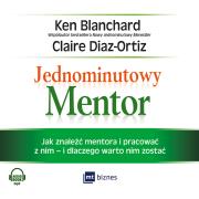 Jednominutowy Mentor. Autor: Diaz-Ortiz Claire, Ken Blanchard. Dadada.pl Okładka książki Jednominutowy Mentor