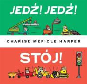 Jedź! Jedź! Stój!. Autor: Harper Charise Mericle. Dadada.pl Okładka książki Jedź! Jedź! Stój!