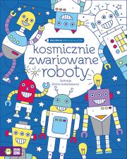 Okładka książki Koloruję według klucza. Kosmicznie zwariowane roboty