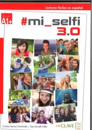 Lecturas faciles en espanol #mi_selfi 3.0. Autor: Fernandez Herrero Cristina, Faller Eija Horvath. Dadada.pl Okładka książki Lecturas faciles en espanol #mi_selfi 3.0