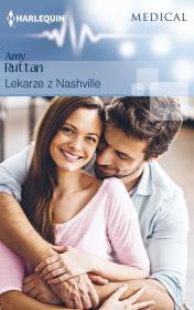 Lekarze z Nashville. Autor: Ruttan Amy. Dadada.pl Okładka książki Lekarze z Nashville