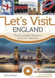 Let’s Visit England. Photocopiable Resource Book for Teachers.. Autor: Ociepa Roman, Kołodziejczyk Mateusz. Dadada.pl Okładka książki Let’s Visit England. Photocopiable Resource Book for Teachers.
