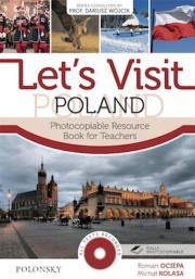 Let’s Visit Poland. Photocopiable Resource Book for Teachers. Autor: Ociepa Roman, Kolasa Michał. Dadada.pl Okładka książki Let’s Visit Poland. Photocopiable Resource Book for Teachers