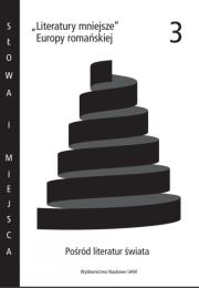 Opakowanie Literatury mniejsze Europy romańskiej 3 Pośród literatur świata