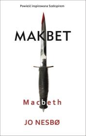 Macbeth. Autor: JO NESBØ. Dadada.pl Okładka książki Macbeth