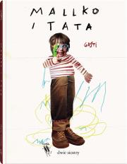 Mallko i tata. Autor: 'Gusti' Gustavo Rosemffet. Dadada.pl Okładka książki Mallko i tata
