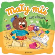 Mały miś się złości. Autor: Bator Agnieszka. Dadada.pl Okładka książki Mały miś się złości