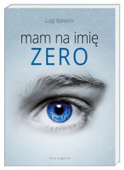 Mam na imię Zero. Autor: Luigi Ballerini. Dadada.pl Okładka książki Mam na imię Zero
