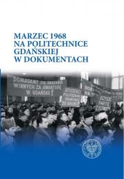 Okładka książki Marzec 1968 na Politechnice Gdańskiej w dokumentach