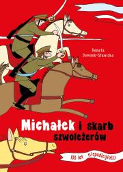 Michałek i skarb szwoleżerów. Autor: Dominik-Stawicka Donata. Dadada.pl Okładka książki Michałek i skarb szwoleżerów