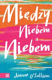 Między niebem a niebem. Autor: Joanne O’Sullivan. Dadada.pl Okładka książki Między niebem a niebem