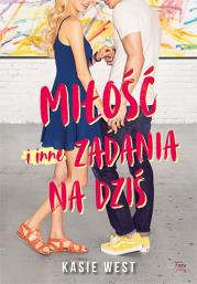 Miłość i inne zadania na dziś. Autor: Kasie West. Dadada.pl Okładka książki Miłość i inne zadania na dziś