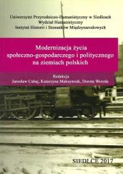 Modernizacja życia społeczno-gospodarczego i politycznego na ziemiach polskich. Wydawca: Uniwersytet Przyrodniczo-Humanistyczny. Dadada.pl Opakowanie Modernizacja życia społeczno-gospodarczego i politycznego na ziemiach polskich