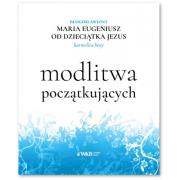 Modlitwa początkujących. Autor: o. Maria Eugeniusz od Dzieciątka Jezus. Dadada.pl Okładka książki Modlitwa początkujących