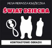 Moja pierwsza książeczka Świat dziecka. Autor: Opracowanie zbiorowe. Dadada.pl Okładka książki Moja pierwsza książeczka Świat dziecka