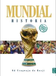 Mundial. Historia od Urugwaju do Rosji. Autor: Cierpiatka Jerzy, Latasiewicz Marek. Dadada.pl Okładka książki Mundial. Historia od Urugwaju do Rosji