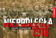 Okładka książki Niepodległa 1918. legiony Piłsudskiego.
