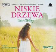 Niskie drzewa - Audiobook. Autor: Cielesz Ewa. Dadada.pl Okładka książki Niskie drzewa - Audiobook
