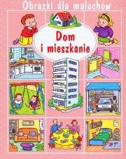 Okładka książki Obrazki dla maluchów - Dom i mieszkanie w.2018