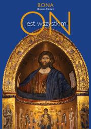 ON jest wszystkim. Autor: Fabiani Bożena. Dadada.pl Okładka książki ON jest wszystkim