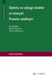 Opłaty za usługi wodne w nowym Prawie wodnym. Autor: Maciej Białek, Daniel Chojnacki, Tymon Grabarczyk. Dadada.pl Okładka książki Opłaty za usługi wodne w nowym Prawie wodnym