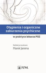 Okładka książki Otępienia i organiczne zaburzenia psychiczne w praktyce lekarza POZ