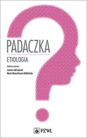 Padaczka. Etiologia. Autor: Maria Mazurkiewicz-Bełdzińska, Joanna Jędrzejczak. Dadada.pl Okładka książki Padaczka. Etiologia