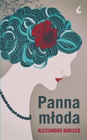 Panna młoda. Autor: Alessandro Baricco. Dadada.pl Okładka książki Panna młoda