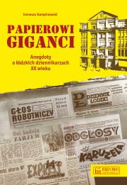 Papierowi giganci. Autor: Ireneusz Kampinowski. Dadada.pl Okładka książki Papierowi giganci