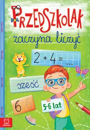 Przedszkolak zaczyna liczyć 5-6 lat. Autor: Opracowanie zbiorowe. Dadada.pl Okładka książki Przedszkolak zaczyna liczyć 5-6 lat