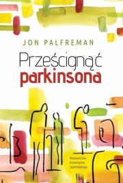 Prześcignąć parkinsona. Autor: Jon Palfreman. Dadada.pl Okładka książki Prześcignąć parkinsona