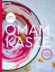 Qmam kasze do ostatniego okruszka. Autor: Maia Sobczak. Dadada.pl Okładka książki Qmam kasze do ostatniego okruszka