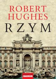 Rzym. Autor: Hughes Robert. Dadada.pl Okładka książki Rzym